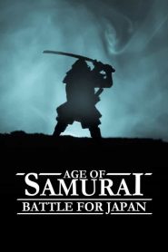Thời Đại Samurai: Chiến Đấu Vì Nhật Bản