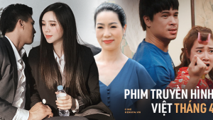Phim Truyền Hình Việt Tháng 4/2021