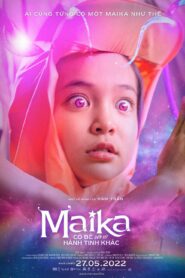 Maika – Cô Bé Đến Từ Hành Tinh Khác